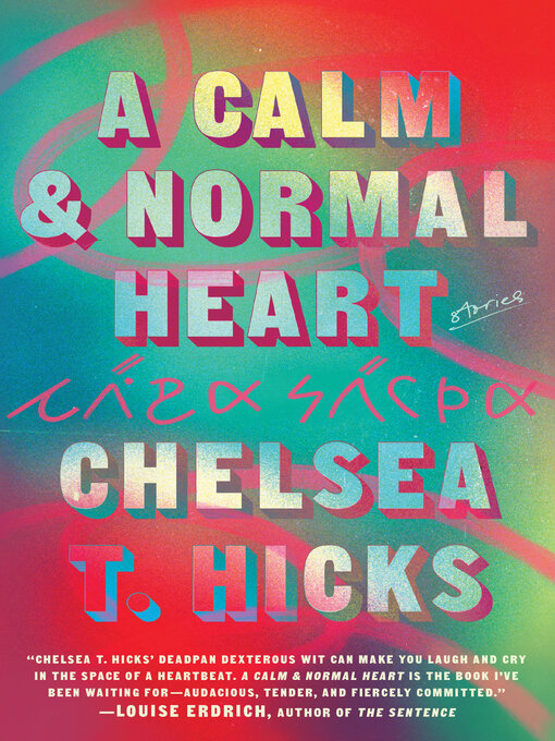 Title details for A Calm and Normal Heart by Chelsea T. Hicks - Wait list
